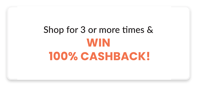 Shop for 3 or more times & win 100% cashback!