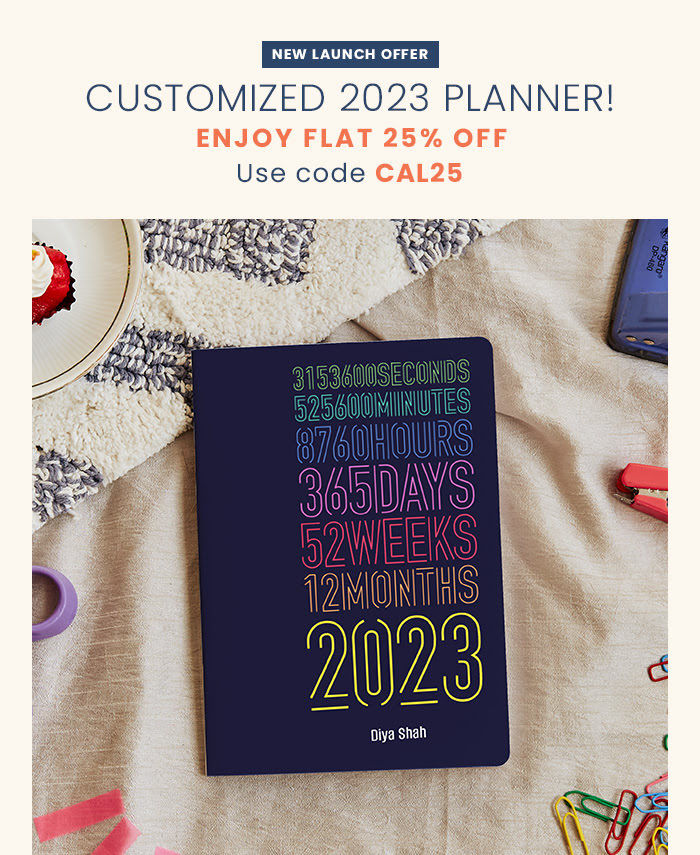 Customized 2023 Planner! Enjoy FLAT 25% off - Use code: CAL25