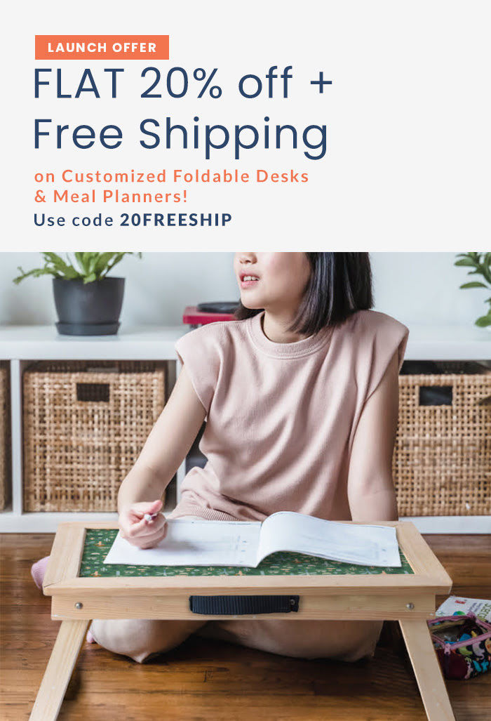 Launch offer: FLAT 20% off + Free Shipping on Customized Foldable Desks & Meal Planners!