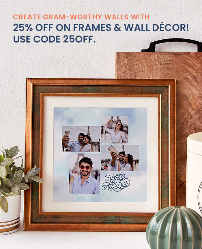 25% off on frames & decor. Use code 25OFF