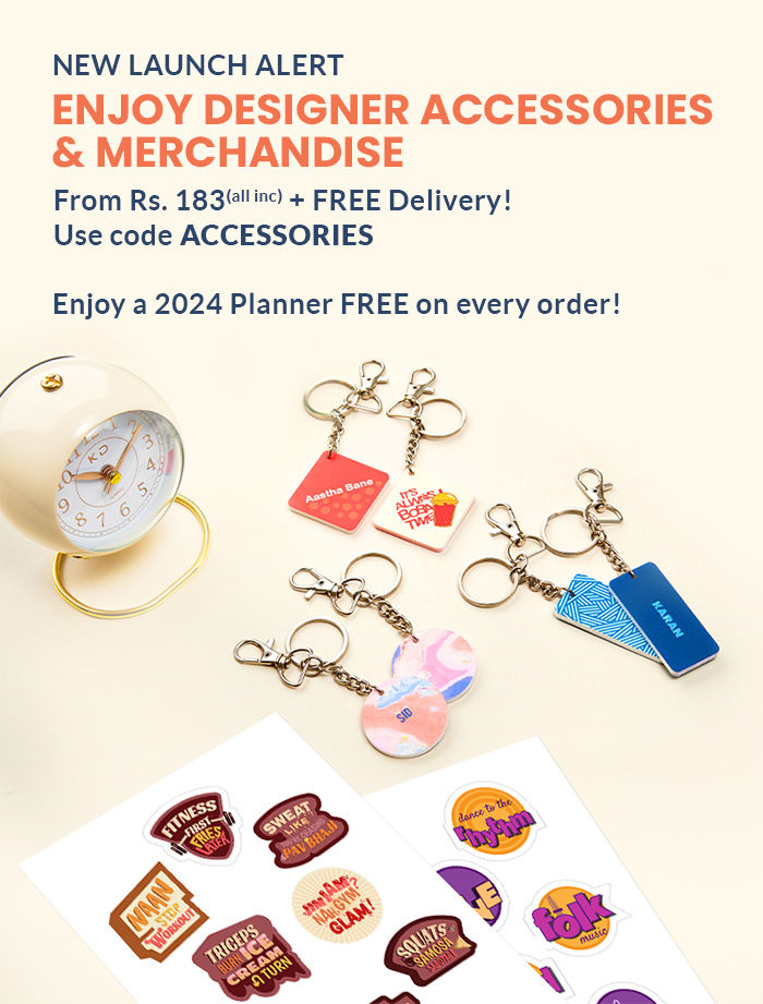 NEW LAUNCH ALERT  Enjoy Designer Accessories & Merchandise  From Rs. 183 (all inclusive)  + FREE Delivery!